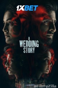 A Wedding Story (2024) Bollywood Hindi Movie