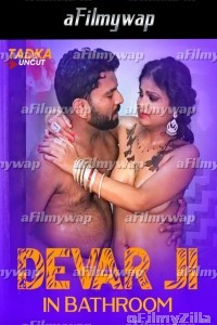 Devar Ji in Bathroom (2024) TadkaUncut Hindi Hot Short Film