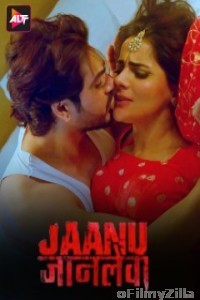 Jaanu Jaanlewa (2024) S01 E01 ALTB Hindi Hot Web Series